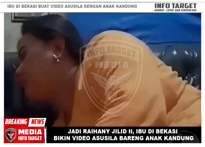 HEBOH Ibu di Bekasi Bikin Video Asusila Bareng Anak Kandungnya, Jadi Jilid II