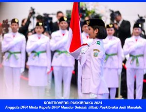 Kontroversi Paskibraka 2024, Anggota DPR Minta Kepala BPIP Mundur Setelah Jilbab Paskibraka Jadi Masalah.