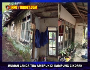 Rumah Janda Tua Ambruk di Kampung Cikopak, Terabaikan oleh Pemerintah Desa, Warga Berharap Bantuan Segera