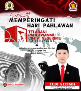 TEDI SETIADI Anggota DPRD Kabupaten Sukabumi Dari Fraksi Partai Gerindra (Mengucapkan Selamat Memperingati Hari Pahlawan)