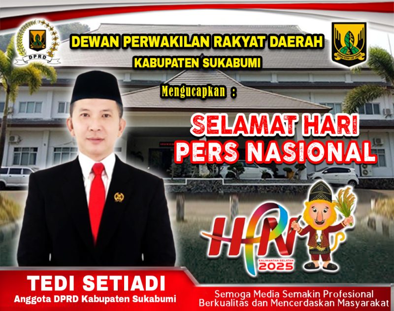 TEDDY SETIADI ANGGOTA DPRD KABUPATEN SUKABUMI UCAPKAN SELAMAT HARI PERS NASIONAL 2025