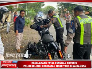 KECELAKAAN FATAL RENVILLE ANTONIO, POLISI SELIDIKI KECEPATAN MOGE YANG DINAIKANNYA