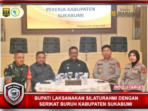BUPATI LAKSANAKAN SILATURAHMI DENGAN SERIKAT BURUH KABUPATEN SUKABUMI