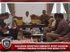KUNJUNGAN SEKRETARIS KEMENKOP, BUPATI SUKABUMI DORONG PENDIRIAN KOPERASI DESA MERAH PUTIH