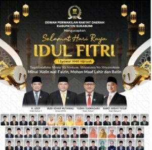 DPRD Kabupaten Sukabumi Ucapkan Selamat Hari Raya Idul Fitri 1 Syawal 1446 Hijriyah
