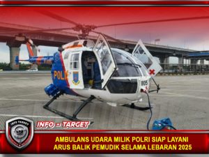 AMBULANS UDARA MILIK POLRI SIAP LAYANI ARUS BALIK PEMUDIK SELAMA LEBARAN 2025