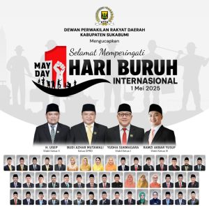 DPRD Kabupaten Sukabumi Mengucapkan Selamat Hari Buruh 1 Mei 2025