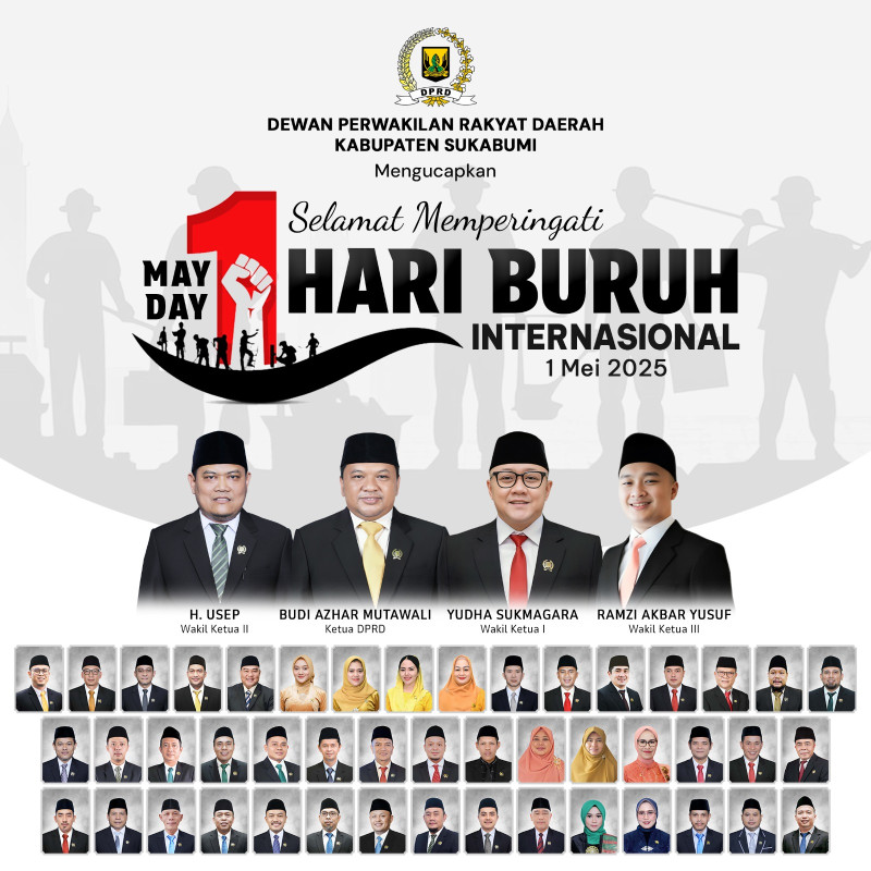 DPRD Kabupaten Sukabumi Mengucapkan Selamat Hari Buruh 1 Mei 2025