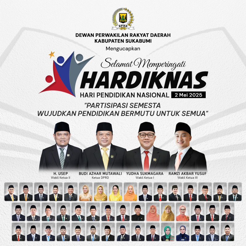 DPRD Kabupaten Sukabumi Mengucapkan Selamat Memperingati Hardiknas 2 Mei 2025