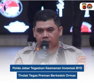 Polda Jabar Tegaskan Keamanan Investasi BYD, Tindak Tegas Preman Berkedok Ormas