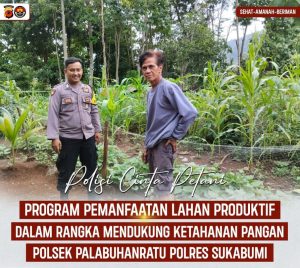 POLSEK PALABUHANRATU BERSAMA PETANI PERKUAT PROGRAM KETAHANAN PANGAN NASIONAL