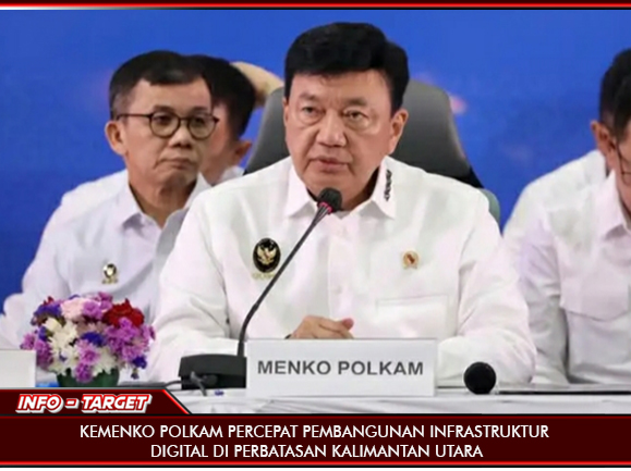 Kemenko Polkam Percepat Pembangunan Infrastruktur Digital di Perbatasan Kalimantan Utara