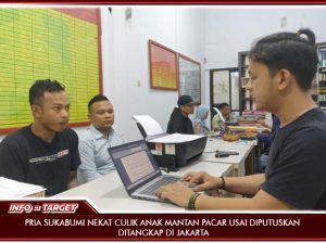 PRIA SUKABUMI NEKAT CULIK ANAK MANTAN PACAR USAI DIPUTUSKAN, DITANGKAP DI JAKARTA