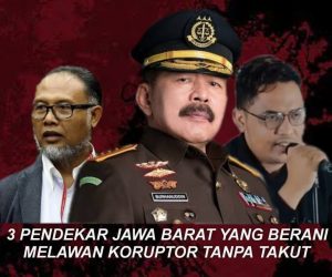 INI DIA 3 PENDEKAR ANTI KORUPSI ASAL JAWA BARAT YANG BERANI TANTANG KORUPTOR SECARA TERBUKA