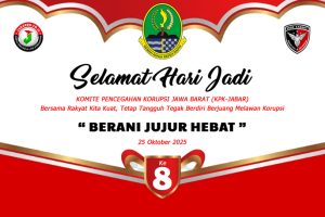 SELAMAT ULANG TAHUN KE-8 KOMITE PENCEGAHAN KORUPSI JAWA BARAT (KPK-JABAR), TERUS BERDIKARI MELAWAN KORUPSI!