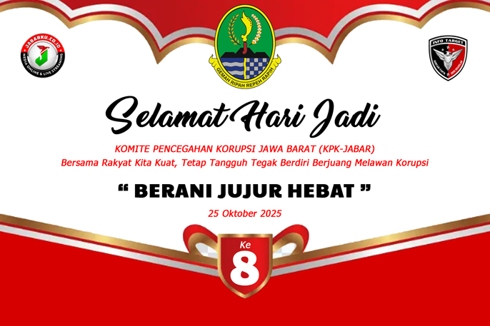 SELAMAT ULANG TAHUN KE-8 KOMITE PENCEGAHAN KORUPSI JAWA BARAT (KPK-JABAR), TERUS BERDIKARI MELAWAN KORUPSI!